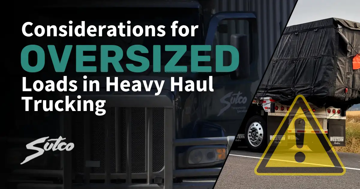 Sutco Transportation Specialists 10 Summer Heavy Haul Trucking Considerations for Oversized Loads