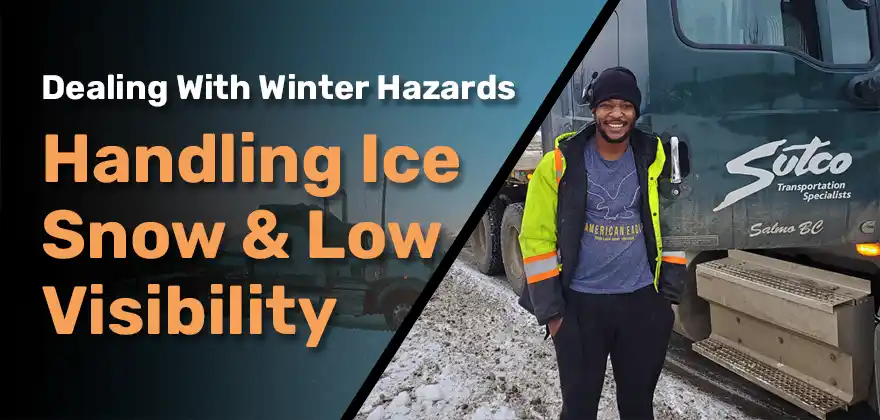 Sutco Transportation Specialists Dealing with Winter Hazards How to Handle Ice Snow and Limited Visibility