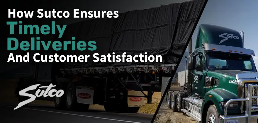Sutco Transportation Specialists How Freight Carriers Ensure Timely Delivery and Customer Satisfaction