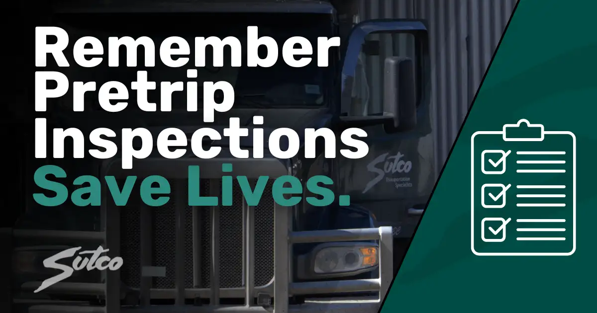 Sutco Transportation Specialists Pre-Trip Inspections and Their Importance for Companies Like Sutco