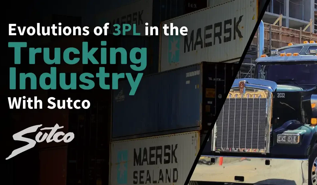 The Evolution of 3PL in the Digital Age with Sutco Trucking